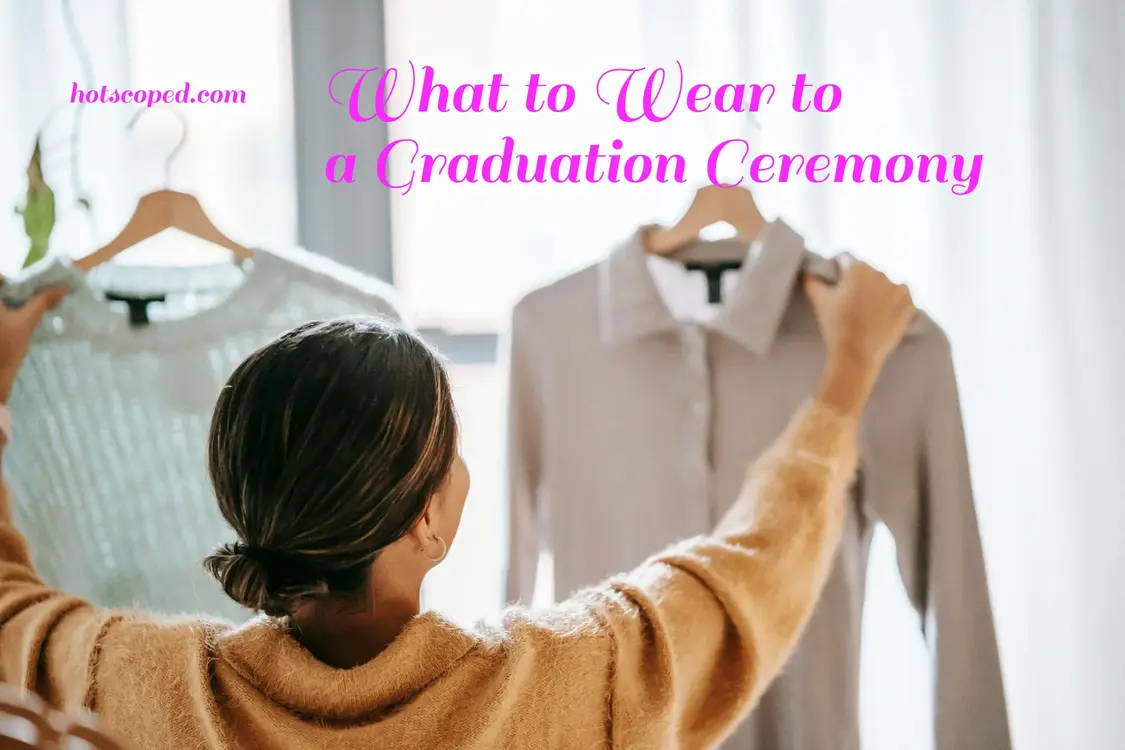 What to Wear to a Graduation Ceremony