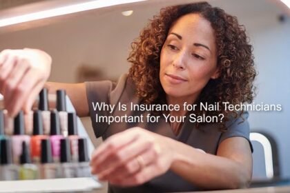 Why Is Insurance for Nail Technicians Important for Your Salon?